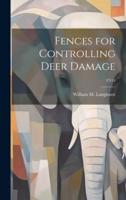 Fences for Controlling Deer Damage; C514