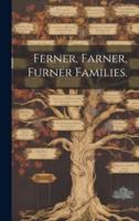Ferner, Farner, Furner Families.