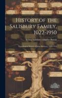 History of the Salisbury Family, 1022-1950; Genealogical History of John Salisbury, 1828-1914