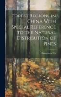Forest Regions in China With Special Reference to the Natural Distribution of Pines
