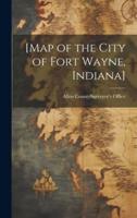 [Map of the City of Fort Wayne, Indiana]