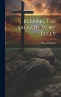 Keeping The Sabbath More Fully