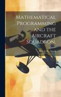 Mathematical Programming and the Aircraft Squadron.