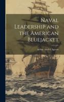 Naval Leadership and the American Bluejacket