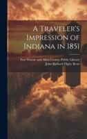 A Traveler's Impression of Indiana in 1851