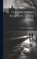 The Columbia Readers--Sixth Year.; 6