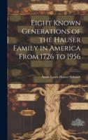 Eight Known Generations of the Hauser Family in America From 1726 to 1956