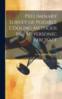 Preliminary Survey of Possible Cooling Methods for Hypersonic Aircraft