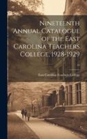 Nineteenth Annual Catalogue of the East Carolina Teachers College, 1928-1929; 19