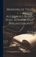 Memoirs of Tilly Aston, Australia's Blind Poet Author and Philanthropist
