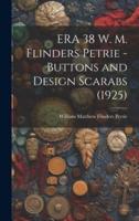 ERA 38 W. M. Flinders Petrie - Buttons and Design Scarabs (1925)