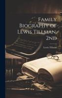 Family Biography of Lewis Tillman, 2nd