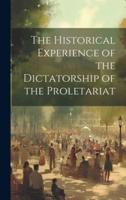 The Historical Experience of the Dictatorship of the Proletariat