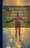 Subconscious Self and Its Relation to Education and Health