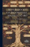 Seth Blodgett (Of Brooksville, Maine) 1747-1817; His Ancestors and His Descendants / By Grace Limeburner.