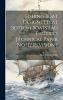 Fishing Boat Designs 1 Flat Bottom Boats Fao Fisheries Technical Paper No 117 Revision 1