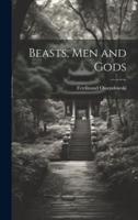 Beasts, Men and Gods