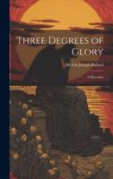 Three Degrees of Glory