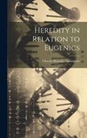 Heredity in Relation to Eugenics