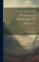 Collected Works of Honore De Balzac; Volume 1