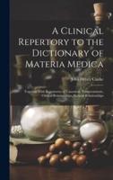 A Clinical Repertory to the Dictionary of Materia Medica