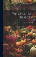 Why Not Eat Insects?