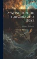 A Wonder-Book for Girls and Boys