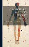 A Manual Of Military Surgery