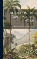Report On the Experimental Work