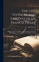 The Life, Voyages, and Exploits of Sir Francis Drake