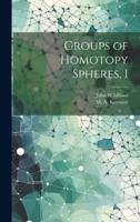 Groups of Homotopy Spheres, I