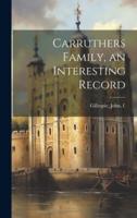 Carruthers Family, an Interesting Record