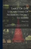 Table Of The Logarithms Of Numbers From 1 To 10,000