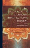 Sri Bhagavadgita Shankara Bhashya Tatva Bodhini