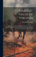 The Battle-Fields of Virginia