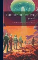 The Desert of Ice; or, The Further Adventures of Captain Hatteras