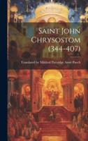 Saint John Chrysostom (344-407)