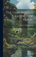 The Unpublished Legends of Virgil