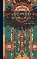 Some Western Shoshoni Myths