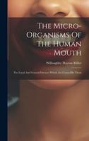 The Micro-Organisms Of The Human Mouth
