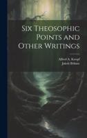 Six Theosophic Points and Other Writings