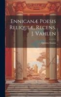 Ennicanæ Poesis Reliquiæ, Recens. J. Vahlen