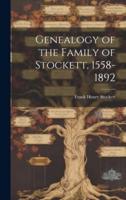 Genealogy of the Family of Stockett, 1558-1892