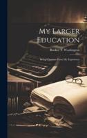 My Larger Education