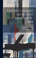 Lettres Choisies De Robert Schumann, 1828-1854