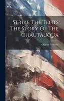 Strike The Tents The Story Of The Chautauqua
