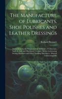 The Manufacture of Lubricants, Shoe Polishes and Leather Dressings