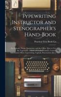 Typewriting Instructor and Stenographer's Hand-Book