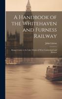 A Handbook of the Whitehaven and Furness Railway