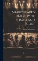 Shakespeare's Tragedy of Romeo and Juliet